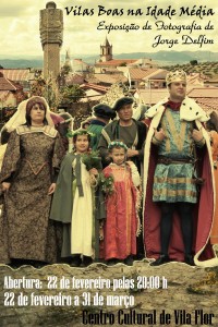 Vilas Boas na Idade Média - Exposição de Fotografia de Jorge Delfim - Vila Flor