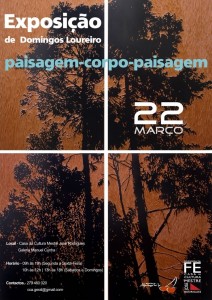 Exposição de Domingos Loureiro - paisagem-corpo-paisagem - Alfândega da Fé