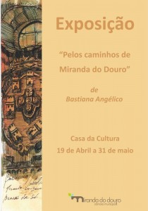 Exposição "Pelos caminhos de Miranda do Douro" de Bastiana Angélico