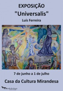 Casa da Cultura Mirandesa recebe a exposição “Universalis” de Luís Ferreira - Miranda do Douro