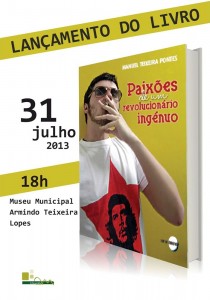 Participe no Apresentação do Livro "Paixões de um revolucionário ingénuo" - Mirandela