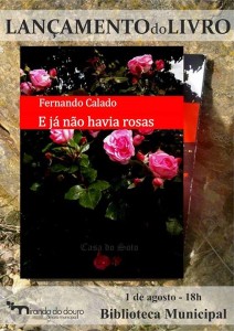 Participe no Lançamento do Livro - Fernando Calado - E já não havia rosas - Miranda do Douro