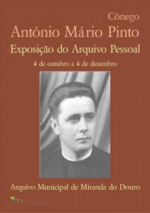 Participe no Exposição do Arquivo Pessoal do Cónego António Mário Pinto - Miranda Do Douro