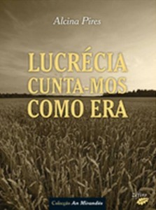 Participe no Livro: Lucrécia cunta-mos como era, de Alcina Pires em língua Mirandesa - Miranda do Douro