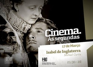 Participe na Cinema: "Isabel de Inglaterra", de Michael Curtiz - História e Arte - Bragança
