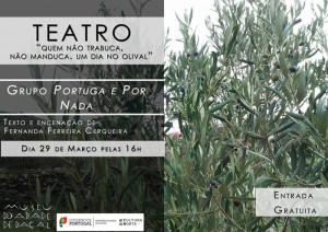 Participe no Teatro: "Quem não trabuca, não manduca. Um dia no Olival" - Museu do Abade de Baçal - Bragança