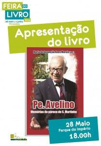 Participe no Apresentação do Livro: "Pe. Avelino - Memórias do Pároco de S. Martinho", de Maria da Assunção Anes Morais (org.) - Mirandela