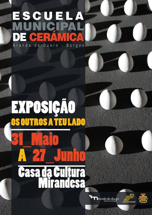 Participe no Exposição “Os outros a teu lado” – Escuela Municipal de Cerâmica de Aranda de Duero - Mirandela do Douro