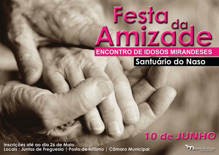 Participe na Festa da Amizade - Encontro de Idosos Mirandeses - Santuário do Naso - Mirandela do Douro