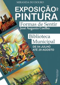 Participe no Exposição de Pintura “Formas de Sentir” de José Augusto Coelho - Miranda do Douro