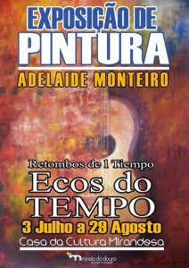 Participe no Exposição “Ecos do Tempo” de Adelaide Monteiro - Miranda do Douro