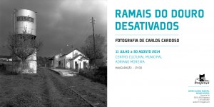 Participe no Exposição de fotografia de Carlos Cardoso "Ramais do Douro Desativados", no Centro Cultural Municipal Adriano Moreira - Bragança