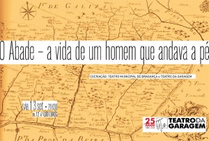 Participe no O Abade - a vida de um homem que andava a pé - Teatro Municipal de Bragança